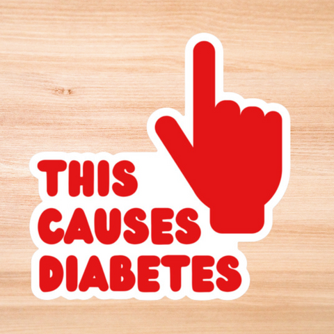 This Causes Diabetes Sticker